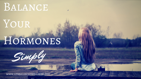 Balance Your Hormones….Simply